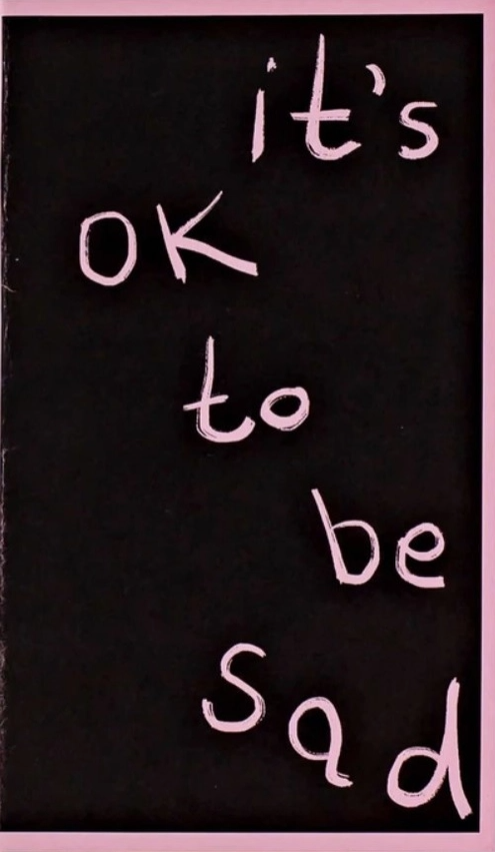It's Ok To Be Sad (Zine)