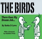 The Birds: There Goes My Dream Job